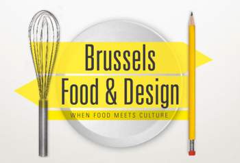 Que penser du prochain Brussels Food & Design?